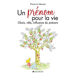 Un prénom pour la vie : choix, rôle, influence du prénom