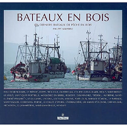 Bateaux en bois : les derniers bateaux de pêche en bois : Boulogne-sur-Mer, Le Tréport, Dieppe, Trouville, Ouistreham, Courseulles-sur-mer, Erquy, Saint-Brieuc-Le Légué, Saint-Quay-Portrieux, Monguériec-en-Sibiril, Roscoff, Douarnenez, Tréboul, Audierne... - Occasion