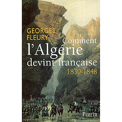 Comment l'Algérie devint française : 1830-1848 - Occasion