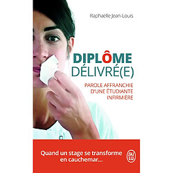 Diplôme délivré(e) : parole affranchie d'une étudiante infirmière : témoignage - Occasion