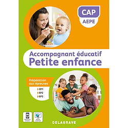 CAP AEPE accompagnant éducatif petite enfance : préparation aux épreuves EP1, EP2, EP3