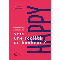 Happytalisme : vers une société du bonheur ? - Occasion