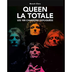 Queen : la totale : les 188 chansons expliquées