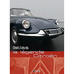 La légende Citroën : l'atlas - Occasion