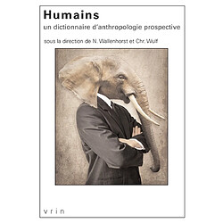 Humains : un dictionnaire d'anthropologie prospective - Occasion