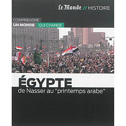 Egypte : de Nasser au printemps arabe - Occasion