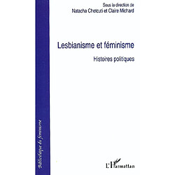 Lesbianisme et féminisme : histoires politiques - Occasion