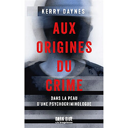 Aux origines du crime : dans la peau d'une psychocriminologue