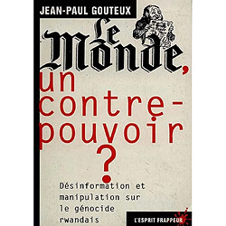 Le Monde, un contre-pouvoir ? : désinformation et manipulation sur le génocide rwandais