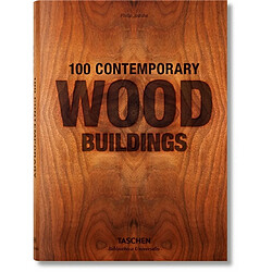 100 contemporary wood buildings. 100 zeitgenössische Holzbauten. 100 bâtiments contemporains en bois
