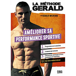 La méthode Gérald. Améliorer sa performance sportive