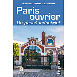 Patrimoine ouvrier à Paris : un passé industriel - Occasion