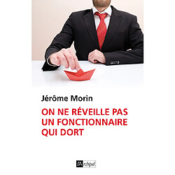 On ne réveille pas un fonctionnaire qui dort