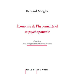 Economie de l'hypermatériel et psychopouvoir : entretiens avec Philippe Petit et Vincent Bontems - Occasion