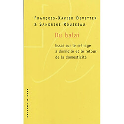 Du balai : essai sur le ménage à domicile et le retour de la domesticité - Occasion