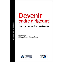Devenir cadre dirigeant : un parcours à construire - Occasion