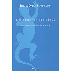 L'éloquence des bêtes : quand l'homme parle des animaux - Occasion