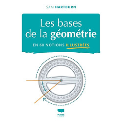 Les bases de la géométrie en 60 notions illustrées