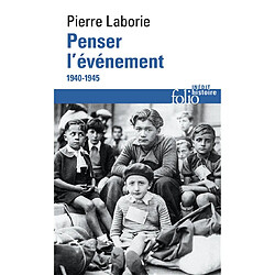 Penser l'événement : 1940-1945