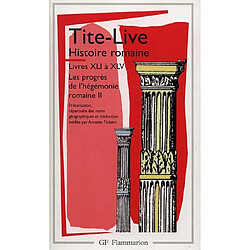 Histoire romaine, livres XLI à XLV : les progrès de l'hégémonie romaine 2