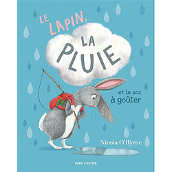 Le lapin, la pluie et le sac à goûter