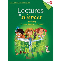 Lectures en sciences cycle 3 : le vivant, le corps humain et la santé - Occasion