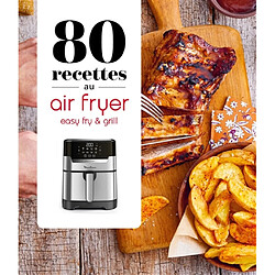 80 recettes au Air fryer, easy fry & grill