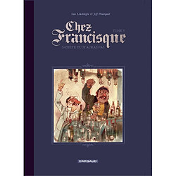 Chez Francisque. Vol. 5. Satiété, tu m'auras pas