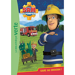 Sam le pompier. Vol. 3. Gare au dragon !
