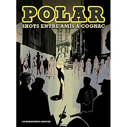 Polar : shots entre amis à Cognac