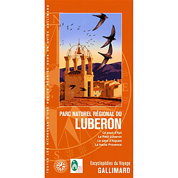 Parc naturel régional du Luberon : le pays d'Apt, le petit Luberon, le pays d'Aigues, la haute Provence 