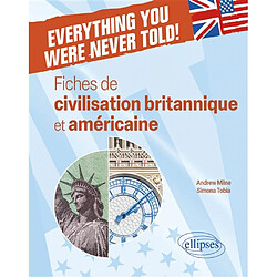 Everything you were never told! : fiches de civilisation britannique et américaine