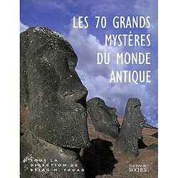 Les 70 grands mystères du monde antique : les civilisations du passé nous livrent leurs secrets - Occasion