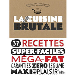 La cuisine brutale