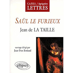 Saül le Furieux, Jean de La Taille