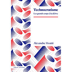 Technocratisme : les grands corps à la dérive