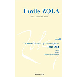 Emile Zola : oeuvres complètes. Vol. 20. Vérité et justice, Les quatre Evangiles, 3 : 1902-1903