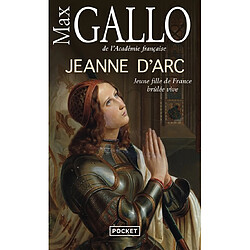Jeanne d'Arc : jeune fille de France brûlée vive