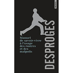 Manuel de savoir-vivre à l'usage des rustres et des malpolis