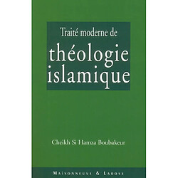 Traité moderne de théologie islamique : contenu doctrinal, ramifications, écoles orthodoxes et hétérodoxes, soufisme, théologie comparée, concordances et divergences des Ecritures révélées (Thora, Evangile, Coran) : avenir de l'Islam dans le monde