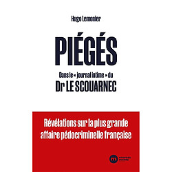 Piégés : dans le journal intime du Dr Le Scouarnec : révélations sur la plus grande affaire pédocriminelle française - Occasion