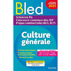 Bled culture générale : Sciences Po, concours commun des IEP, prépas commerciales (ECG, ECT) : tous les thèmes, concours et examens 2025
