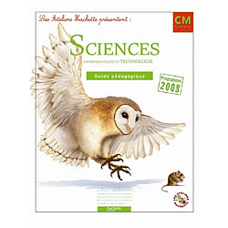 Sciences expérimentales et technologie CM cycle 3 : guide pédagogique