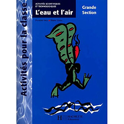 L'eau et l'air, grande section : activités scientifiques et technologiques