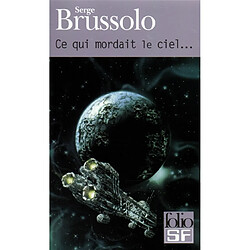 Ce qui mordait le ciel... - Occasion