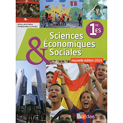 Sciences économiques & sociales, 1re ES : nouvelle édition 2014