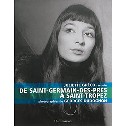 Juliette Gréco raconte : de Saint-Germain-des-Prés à Saint-Tropez