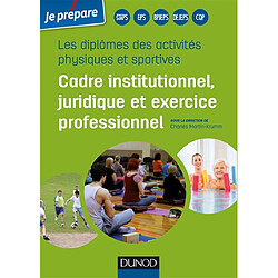 Les diplômes des activités physiques et sportives : cadre institutionnel, juridique et exercice professionnel - Occasion