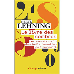 Le livre des nombres : les secrets de la plus belle invention de l'humanité