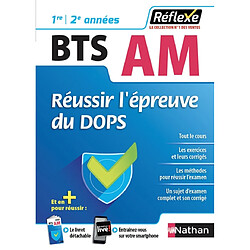 Réussir l'épreuve du DOPS, BTS AM 1re 2e années : épreuve E5, finalités 2, 3 et 4